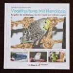 Vogelhaltung mit Handicap