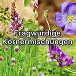 Fragwürdige Körnermischungen Fragwürdige Körnermischungen